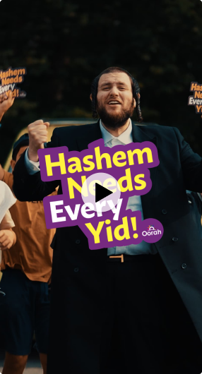 Hashem needs every Yid!